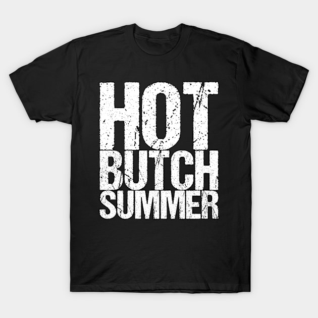 Hot Butch Summer T-Shirt by shirtsbase